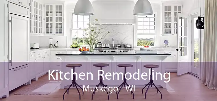 Kitchen Remodeling Muskego - WI